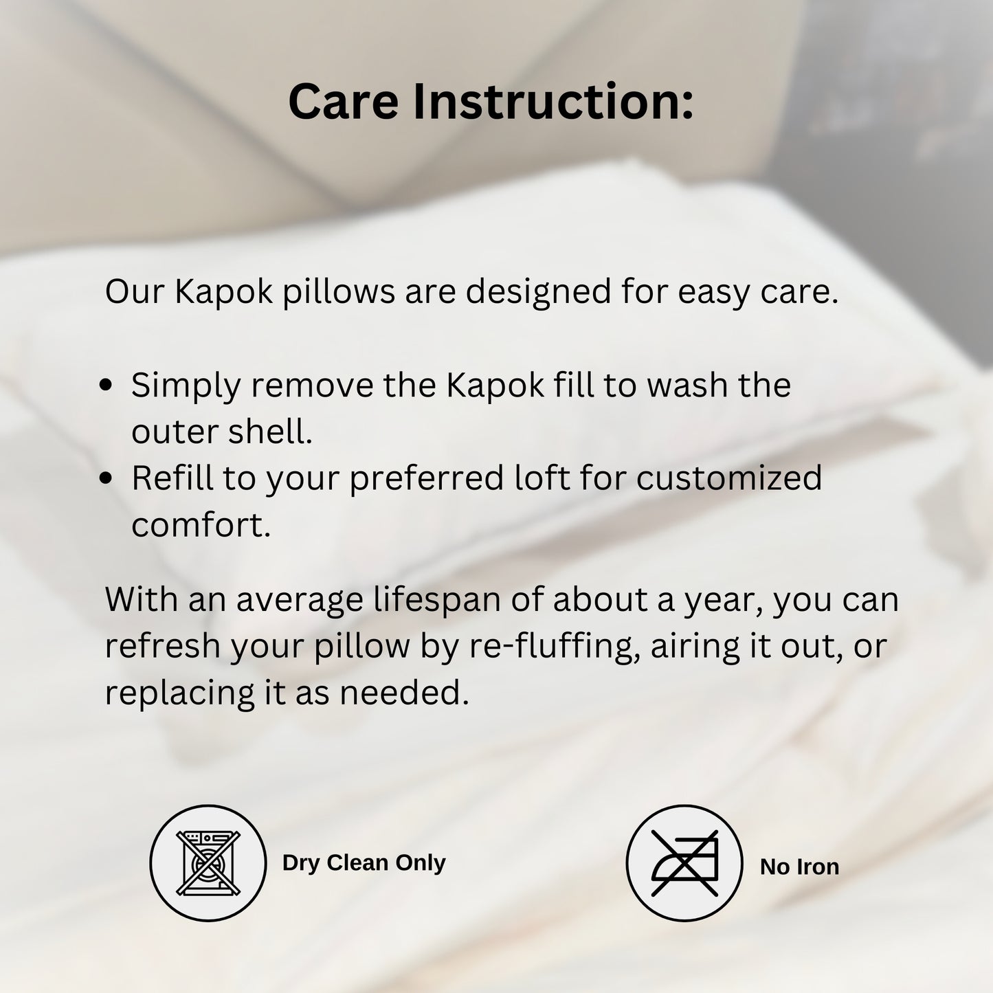 Care instructions for a standard kapok pillow – easy maintenance guide, including dry cleaning, no ironing, and adjustable loft for personalized comfort.