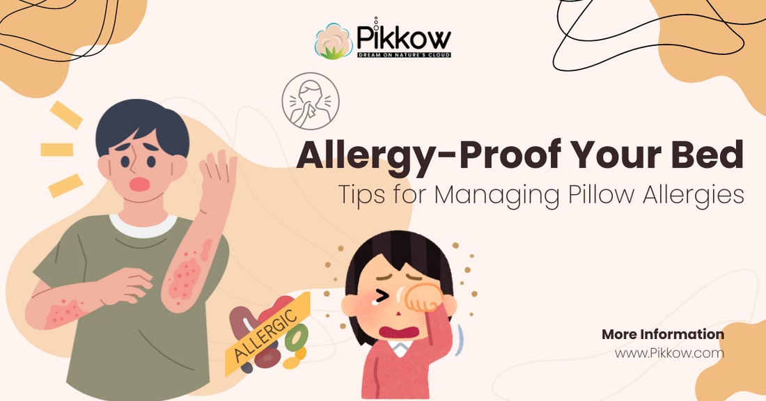 Allergy-Proof Your Bed: Tips for Managing Pillow Allergies