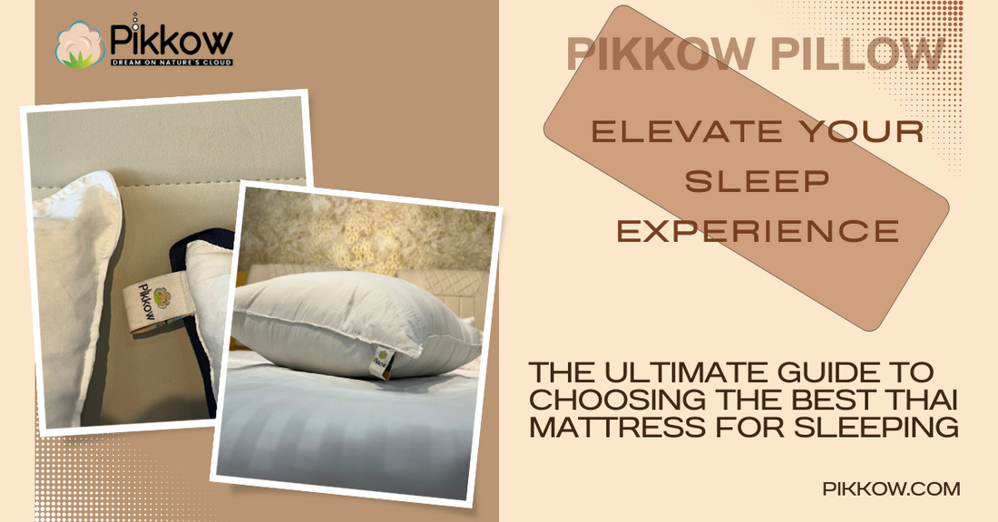 Elevate Your Sleep Experience: The Ultimate Guide to Choosing the Best Thai Mattress for Sleeping