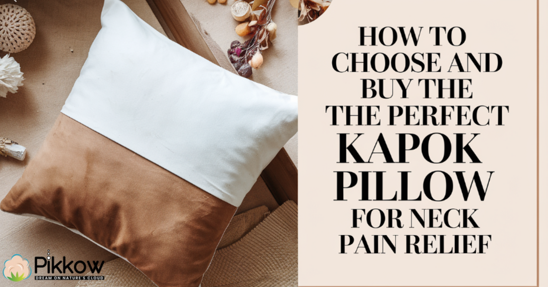 How to Choose and Buy the Perfect Kapok Pillow for Neck Pain Relief