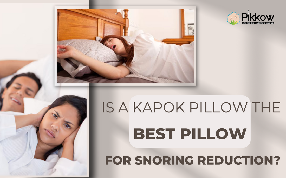 Is a Kapok Pillow the Best Pillow for Snoring Reduction?