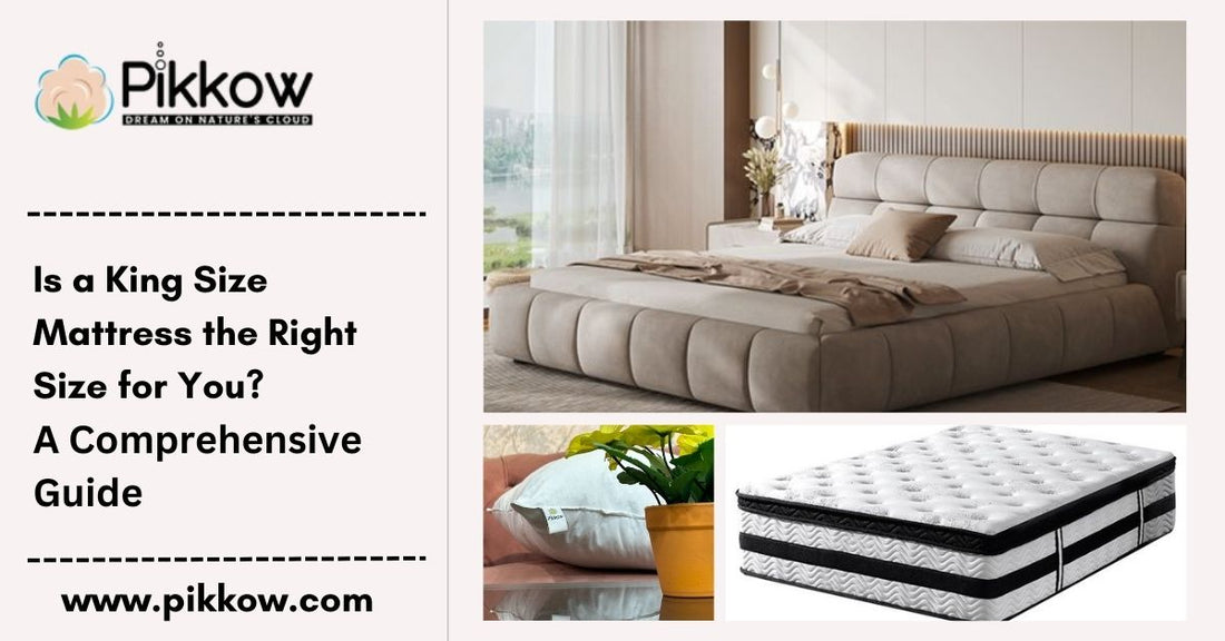 Is a King Size Mattress the Right Size for You? A Comprehensive Guide