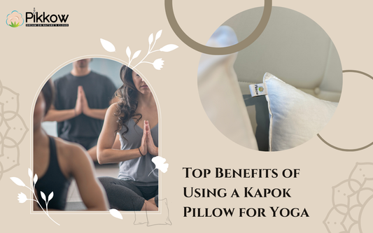 Top Benefits of Using a Kapok Pillow for Yoga