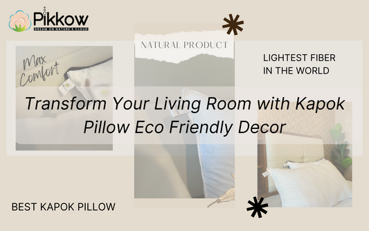 Transform Your Living Room with Kapok Pillow Eco Friendly Decor
