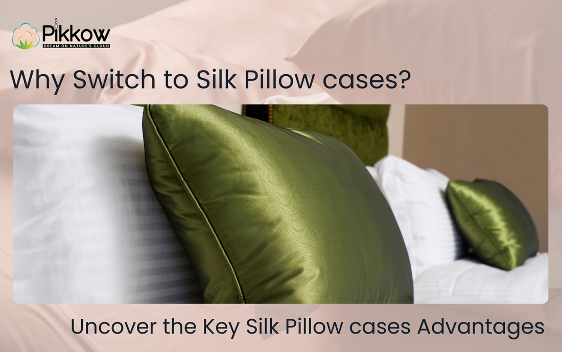 Why Switch to Silk Pillow cases? Uncover the Key Silk Pillow cases Advantages
