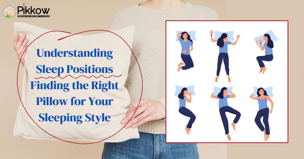 Understanding Sleep Positions: Finding the Right Pillow for Your Sleep