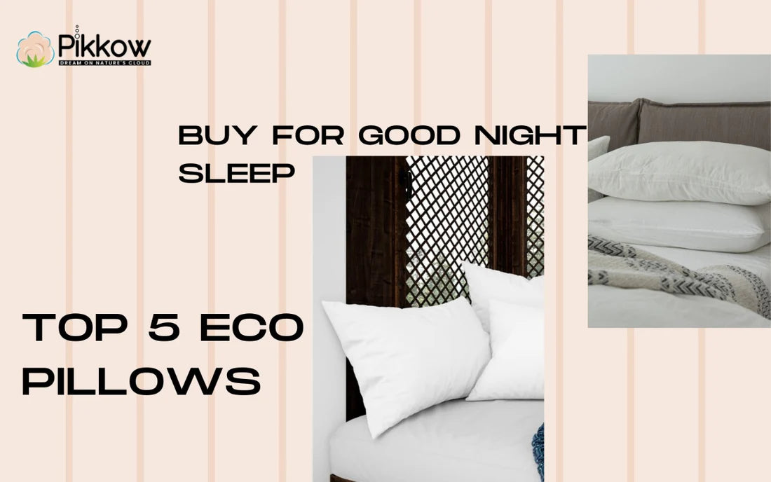 Top 5 Eco Pillows To Buy For Good Night Sleep