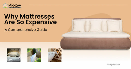 Why Mattresses Are So Expensive: A Comprehensive Guide